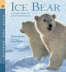 Ice Bear: Read and Wonder: In the Steps of the Polar Bear - ISBN: 9780763641498