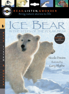 Ice Bear with Audio, Peggable: Read, Listen, & Wonder: In the Steps of the Polar Bear - ISBN: 9780763644413