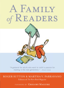 A Family of Readers: The Book Lover's Guide to Children's and Young Adult Literature - ISBN: 9780763657550