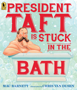 President Taft Is Stuck in the Bath:  - ISBN: 9780763665562