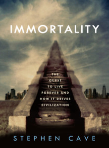 Immortality: The Quest to Live Forever and How It Drives Civilization - ISBN: 9780307884916