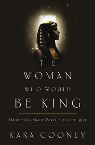 The Woman Who Would Be King: Hatshepsut's Rise to Power in Ancient Egypt - ISBN: 9780307956767
