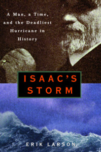 Isaac's Storm: A Man, a Time, and the Deadliest Hurricane in History - ISBN: 9780609602331