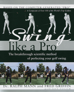 Swing Like a Pro: The Breakthrough Scientific Method of Perfecting Your Golf Swing - ISBN: 9780767902366