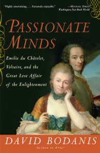Passionate Minds: Emilie du Chatelet, Voltaire, and the Great Love Affair of the Enlightenment - ISBN: 9780307237217