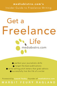 Get a Freelance Life: mediabistro.com's Insider Guide to Freelance Writing - ISBN: 9780307238030