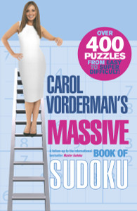 Carol Vorderman's Massive Book of Sudoku: Over 400 Puzzles from Easy to Super Difficult! - ISBN: 9780307341631