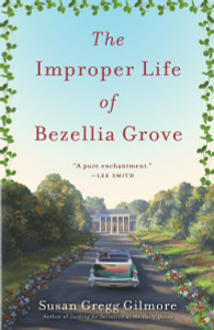 The Improper Life of Bezellia Grove: A Novel - ISBN: 9780307395047