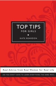 Top Tips for Girls: Real advice from real women for real life - ISBN: 9780307406699