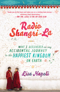 Radio Shangri-La: What I Discovered on my Accidental Journey to the Happiest Kingdom on Earth - ISBN: 9780307453037