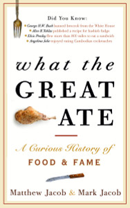 What the Great Ate: A Curious History of Food and Fame - ISBN: 9780307461957