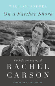 On a Farther Shore: The Life and Legacy of Rachel Carson, Author of Silent Spring - ISBN: 9780307462213