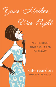 Your Mother Was Right: All the Great Advice You Tried to Forget - ISBN: 9780307588630