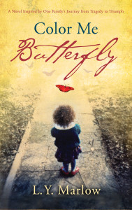 Color Me Butterfly: A Novel Inspired by One Family's Journey from Tragedy to Triumph - ISBN: 9780307716613