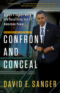 Confront and Conceal: Obama's Secret Wars and Surprising Use of American Power - ISBN: 9780307718037