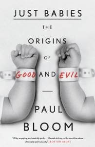 Just Babies: The Origins of Good and Evil - ISBN: 9780307886859