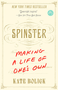 Spinster: Making a Life of One's Own - ISBN: 9780385347150