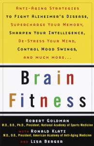 Brain Fitness: Anti-Aging to Fight Alzheimer's Disease, Supercharge Your Memory, Sharpen Your Intelligence, De-Stress Your Mind, Control Mood Swings, and Much More - ISBN: 9780385488693