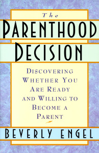 The Parenthood Decision: Discovering Whether You Are Ready and Willing to Become a Parent - ISBN: 9780385489805