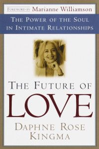 The Future of Love: The Power of the Soul in Intimate Relationships - ISBN: 9780385490849