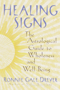 Healing Signs: The Astrological Guide to Wholeness and Well Being - ISBN: 9780385498159