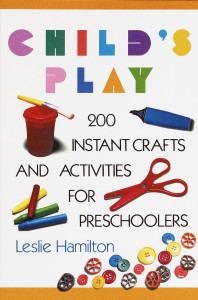 Child's Play (6-12): 160 Instant Activities, Crafts, and Science Projects for Grade Schoolers - ISBN: 9780517583548
