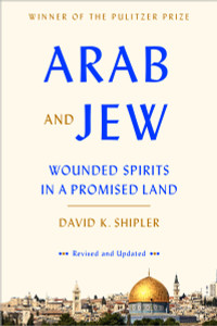 Arab and Jew: Wounded Spirits in a Promised Land - ISBN: 9780553447514