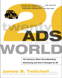 Twenty Ads That Shook the World: The Century's Most Groundbreaking Advertising and How It Changed Us All - ISBN: 9780609807231