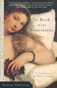 The Book of the Courtesans: A Catalogue of Their Virtues - ISBN: 9780767904513