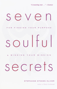 Seven Soulful Secrets: For Finding Your Purpose and Minding Your Mission:  - ISBN: 9780767905824