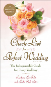 Check List for a Perfect Wedding, 6th Edition: The Indispensible Guide for Every Wedding - ISBN: 9780767912334