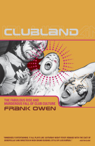 Clubland: The Fabulous Rise and Murderous Fall of Club Culture - ISBN: 9780767917353