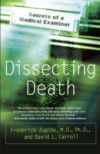 Dissecting Death: Secrets of a Medical Examiner - ISBN: 9780767918800