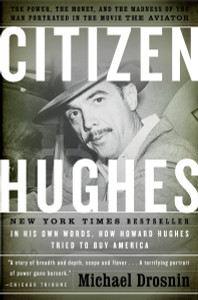 Citizen Hughes: The Power, the Money and the Madness of the Man portrayed in the Movie THE AVIATOR - ISBN: 9780767919340