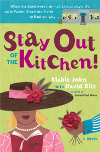 Stay Out of the Kitchen!: An Albertina Merci Novel - ISBN: 9780767921664