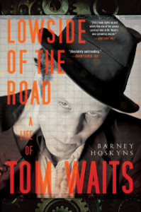 Lowside of the Road: A Life of Tom Waits - ISBN: 9780767927093