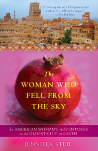 The Woman Who Fell from the Sky: An American Woman's Adventures in the Oldest City on Earth - ISBN: 9780767930512