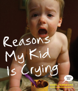 Reasons My Kid Is Crying:  - ISBN: 9780804139830
