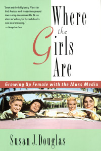 Where the Girls Are: Growing Up Female with the Mass Media - ISBN: 9780812925302
