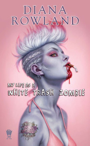 My Life as a White Trash Zombie: A White Trash Zombie Novel - ISBN: 9780756406752