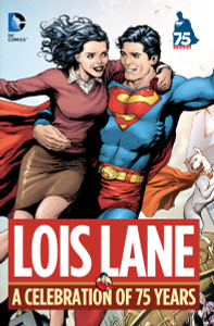 Lois Lane: A Celebration of 75 Years - ISBN: 9781401247034