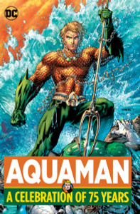 Aquaman: A Celebration of 75 Years - ISBN: 9781401264468