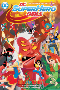 DC Super Hero Girls: Hits and Myths - ISBN: 9781401267612