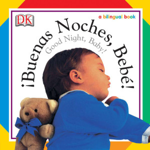Buenas Noches, Bebe! / Good Night, Baby!:  - ISBN: 9780756604387