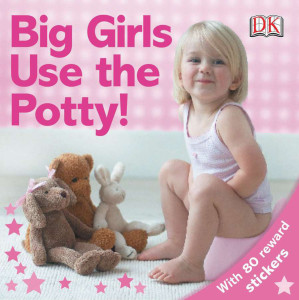 Big Girls Use the Potty!:  - ISBN: 9780756614522