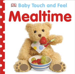 Baby Touch and Feel: Mealtime:  - ISBN: 9781465401618