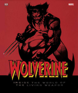 Wolverine: Inside the World of the Living Weapon:  - ISBN: 9780756645472