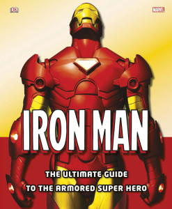 Iron Man: The Ultimate Guide to the Armored Super Hero:  - ISBN: 9780756657499
