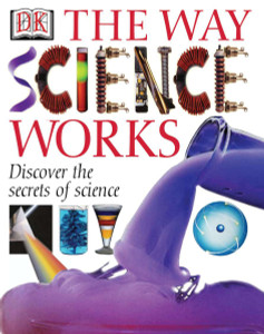 The Way Science Works:  - ISBN: 9780789485625