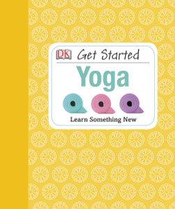 Get Started: Yoga:  - ISBN: 9781465401984